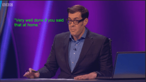 18. Well done audience playing at home